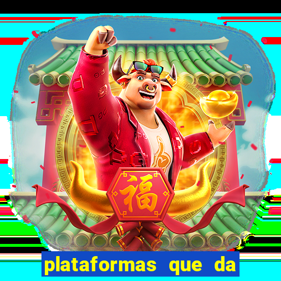 plataformas que da bonus no cadastro e saca no free